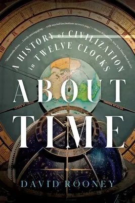Sobre el tiempo: una historia de la civilización en doce relojes - About Time: A History of Civilization in Twelve Clocks