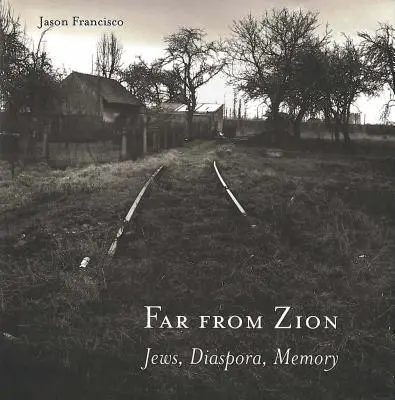 Lejos de Sión: Judíos, diáspora, memoria - Far from Zion: Jews, Diaspora, Memory