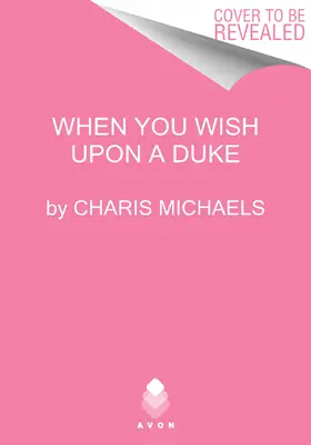 Cuando pides un deseo a un duque - When You Wish Upon a Duke