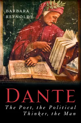 Dante: el poeta, el pensador político, el hombre - Dante: The Poet, the Political Thinker, the Man