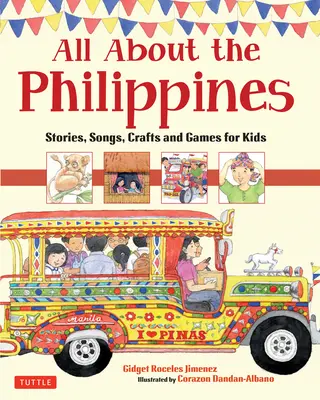 Todo sobre Filipinas: Cuentos, canciones, manualidades y juegos para niños - All about the Philippines: Stories, Songs, Crafts and Games for Kids