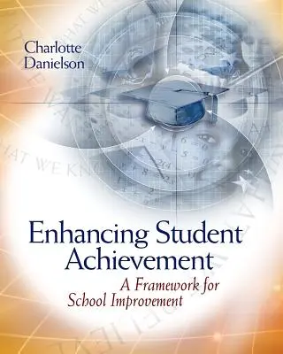 Mejorar el rendimiento de los alumnos: Un marco para la mejora escolar - Enhancing Student Achievement: A Framework for School Improvement
