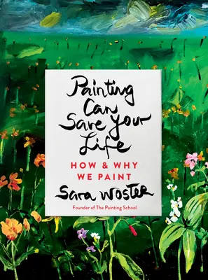 Pintar puede salvarte la vida: cómo y por qué pintamos - Painting Can Save Your Life: How and Why We Paint