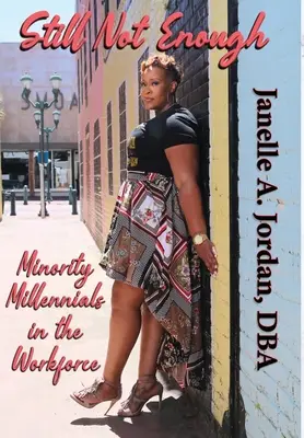 Aún no es suficiente: Minority Millennials in the Workforce - Still Not Enough: Minority Millennials in the Workforce