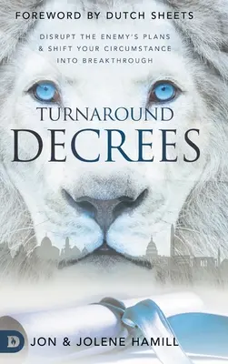 Decretos de cambio de rumbo: Desbarate los Planes del Enemigo y Convierta su Circunstancia en un Gran Avance - Turnaround Decrees: Disrupt the Enemy's Plans and Shift Your Circumstance Into Breakthrough