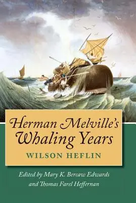 Los años balleneros de Herman Melville - Herman Melville's Whaling Years