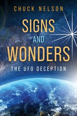 Signos y maravillas: El engaño de los ovnis - Signs and Wonders: The UFO Deception