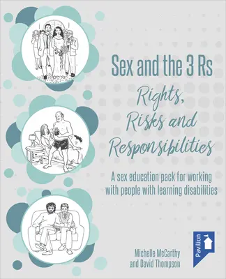 El sexo y las 3 erres: Derechos, riesgos y responsabilidades: Un paquete de educación sexual para trabajar con personas con dificultades de aprendizaje - Sex and the 3 Rs: Rights, Risks and Responsibilities: A Sex Education Pack for Working with People with Learning Disabilities