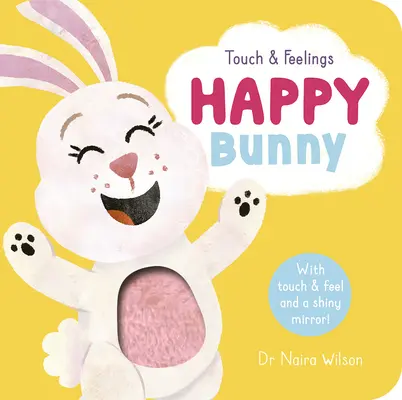 Tocar y sentir: El conejito feliz - Touch and Feelings: Happy Bunny