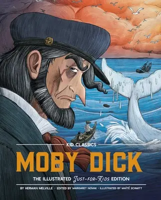 Moby Dick - Clásicos para niños: La Edición Clásica Reimaginada ¡Sólo Para Niños! (Kid Classic #3) - Moby Dick - Kid Classics: The Classic Edition Reimagined Just-For-Kids! (Kid Classic #3)