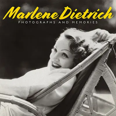 Marlene Dietrich: Fotografías y recuerdos - Marlene Dietrich: Photographs and Memories
