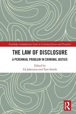 La Ley de Revelación de Información: Un problema perenne de la justicia penal - The Law of Disclosure: A Perennial Problem in Criminal Justice