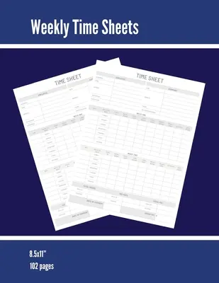 Hojas de tiempo semanales: Registro de hojas de tiempo, registro de horas de la semana de trabajo, libro de información, 2 semanas por página, diario de horas de trabajo, diario, noteb - Weekly Time Sheets: Time Sheet Log, Work Week Hours Record, Information Book, 2 Weeks Per Page, Employment Timesheet Diary, Journal, Noteb