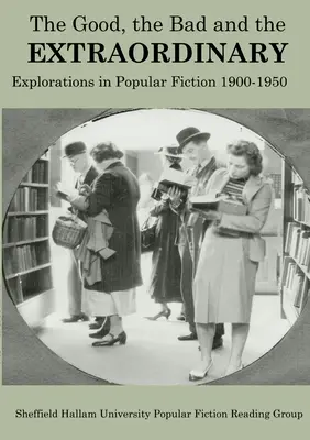 Lo bueno, lo malo y lo extraordinario: Ficción popular 1900-1950 - The Good, The Bad and the Extraordinary: Popular Fiction 1900-1950