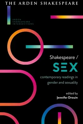 Shakespeare / Sexo: Lecturas contemporáneas sobre género y sexualidad - Shakespeare / Sex: Contemporary Readings in Gender and Sexuality