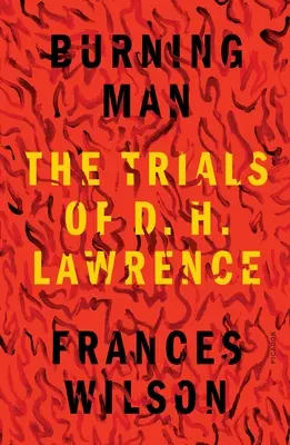 El hombre en llamas: Los juicios de D. H. Lawrence - Burning Man: The Trials of D. H. Lawrence