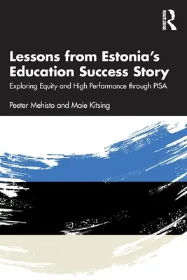 Lecciones del éxito educativo de Estonia: Explorando la equidad y el alto rendimiento a través de Pisa - Lessons from Estonia's Education Success Story: Exploring Equity and High Performance Through Pisa