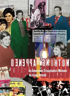 Nothing Happened Memorias de un situacionista americano - Nothing Happened An American Situationist Memoir