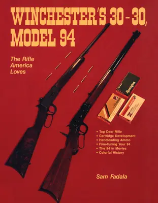 Winchester 30-30, modelo 94: The Rifle America Loves - Winchester's 30-30, Model 94: The Rifle America Loves