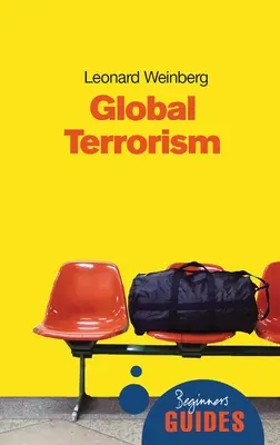 Terrorismo global: Guía para principiantes - Global Terrorism: A Beginner's Guide