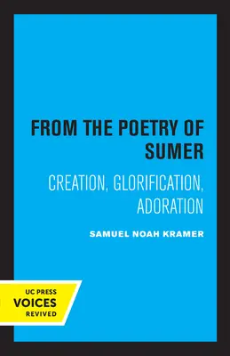 De la poesía de Sumeria: Creación, Glorificación, Adoraciónvolumen 2 - From the Poetry of Sumer: Creation, Glorification, Adorationvolume 2