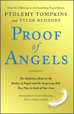 La prueba de los ángeles: El libro definitivo sobre la realidad de los ángeles y el sorprendente papel que desempeñan en cada una de nuestras vidas - Proof of Angels: The Definitive Book on the Reality of Angels and the Surprising Role They Play in Each of Our Lives