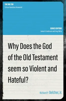 ¿Por qué el Dios del Antiguo Testamento parece tan violento y odioso? - Why Does the God of the Old Testament Seem So Violent and Hateful?