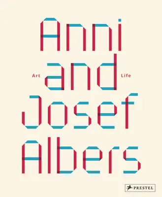 Anni y Josef Albers: Arte y vida - Anni and Josef Albers: Art and Life