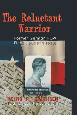 El guerrero reticente: Un ex prisionero de guerra alemán encuentra la paz en Texas - Reluctant Warrior: Former German POW Finds Peace in Texas