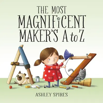 El fabricante más magnífico de la A a la Z - The Most Magnificent Maker's A to Z