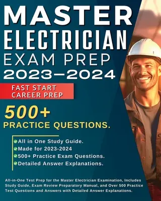 Preparación para el Examen de Maestro Electricista 2023-2024: All in One Test Prep for the Master Electrician Examination, Includes Study Guide, Exam Review Preparatory Man. - Master Electrician Exam Prep 2023-2024: All in One Test Prep for the Master Electrician Examination, Includes Study Guide, Exam Review Preparatory Man