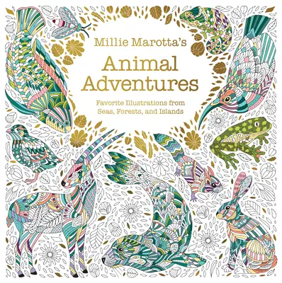 Las aventuras de los animales de Millie Marotta: Ilustraciones favoritas de mares, bosques e islas - Millie Marotta's Animal Adventures: Favorite Illustrations from Seas, Forests, and Islands