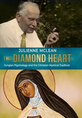 El corazón de diamante: La psicología junguiana y la tradición mística cristiana - The Diamond Heart: Jungian Psychology and the Christian Mystical Tradition