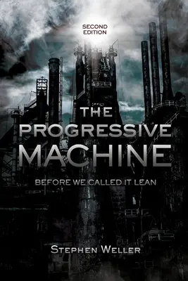 La máquina progresiva: Antes de llamarla Lean - The Progressive Machine: Before We Called It Lean