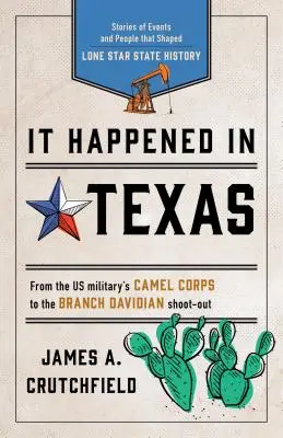 Sucedi en Texas: Historias de acontecimientos y personas que dieron forma a la historia del Estado de la Estrella Solitaria - It Happened in Texas: Stories of Events and People That Shaped Lone Star State History