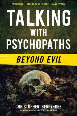 Hablar con psicópatas: Más allá del mal - Talking with Psychopaths: Beyond Evil