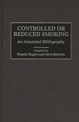 Tabaquismo controlado o reducido: Bibliografía comentada - Controlled or Reduced Smoking: An Annotated Bibliography