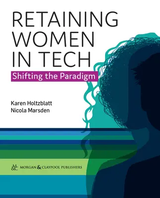 Retener a las mujeres en la tecnología: cambiar el paradigma - Retaining Women in Tech - Shifting the Paradigm