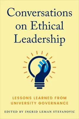 Conversaciones sobre liderazgo ético: Lecciones aprendidas de la gobernanza universitaria - Conversations on Ethical Leadership: Lessons Learned from University Governance