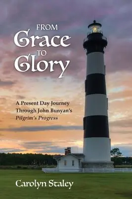 De la Gracia a la Gloria: Un viaje al presente a través del «Progreso del Peregrino» de John Bunyan - From Grace to Glory: A Present Day Journey Through John Bunyan's 'Pilgrim's Progress'