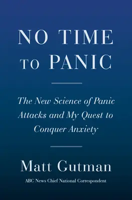No Time to Panic: How I Curbed My Anxiety and Conquered a Lifetime of Panic Attacks (No hay tiempo para el pánico: cómo controlé mi ansiedad y vencí toda una vida de ataques de pánico) - No Time to Panic: How I Curbed My Anxiety and Conquered a Lifetime of Panic Attacks