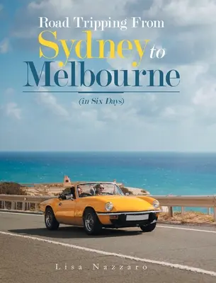 Viaje de Sídney a Melbourne (en seis días) - Road Tripping from Sydney to Melbourne: (In Six Days)