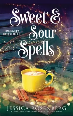 Hechizos agridulces: Baking Up a Magical Midlife, libro 4 (Baking Up a Magical Midlife, Paranormal Women's Fiction Series) - Sweet and Sour Spells: Baking Up a Magical Midlife, book 4 (Baking Up a Magical Midlife, Paranormal Women's Fiction Series)