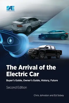 La llegada del coche eléctrico: Guía del comprador, guía del propietario, historia, futuro - The Arrival of the Electric Car: Buyer's Guide, Owner's Guide, History, Future