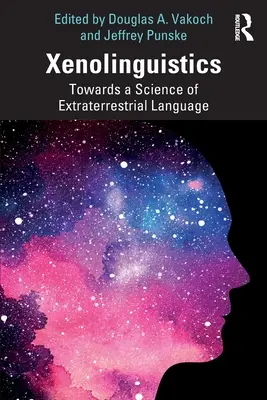 Xenolingüística: Hacia una ciencia del lenguaje extraterrestre - Xenolinguistics: Towards a Science of Extraterrestrial Language