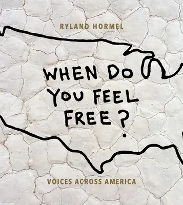 ¿Cuándo te sientes libre? Voces de América - When Do You Feel Free?: Voices Across America