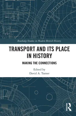 El transporte y su lugar en la Historia: Estableciendo conexiones - Transport and Its Place in History: Making the Connections