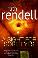 Sight For Sore Eyes - Un escalofriante thriller psicológico de la galardonada reina del crimen, Ruth Rendell. - Sight For Sore Eyes - A spine-tingling and bone-chilling psychological thriller from the award winning Queen of Crime, Ruth Rendell