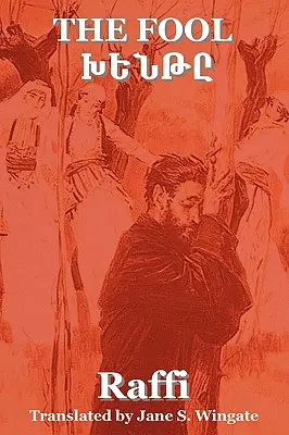 El Loco (Khent) de Raffi (el Gran Novelista de Armenia) - The Fool (Khent) by Raffi (the Great Novelist of Armenia)