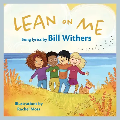 Apóyate en mí: Un libro ilustrado para niños - Lean on Me: A Children's Picture Book